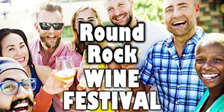 Round Rock Wine Fest with food, music, & more!