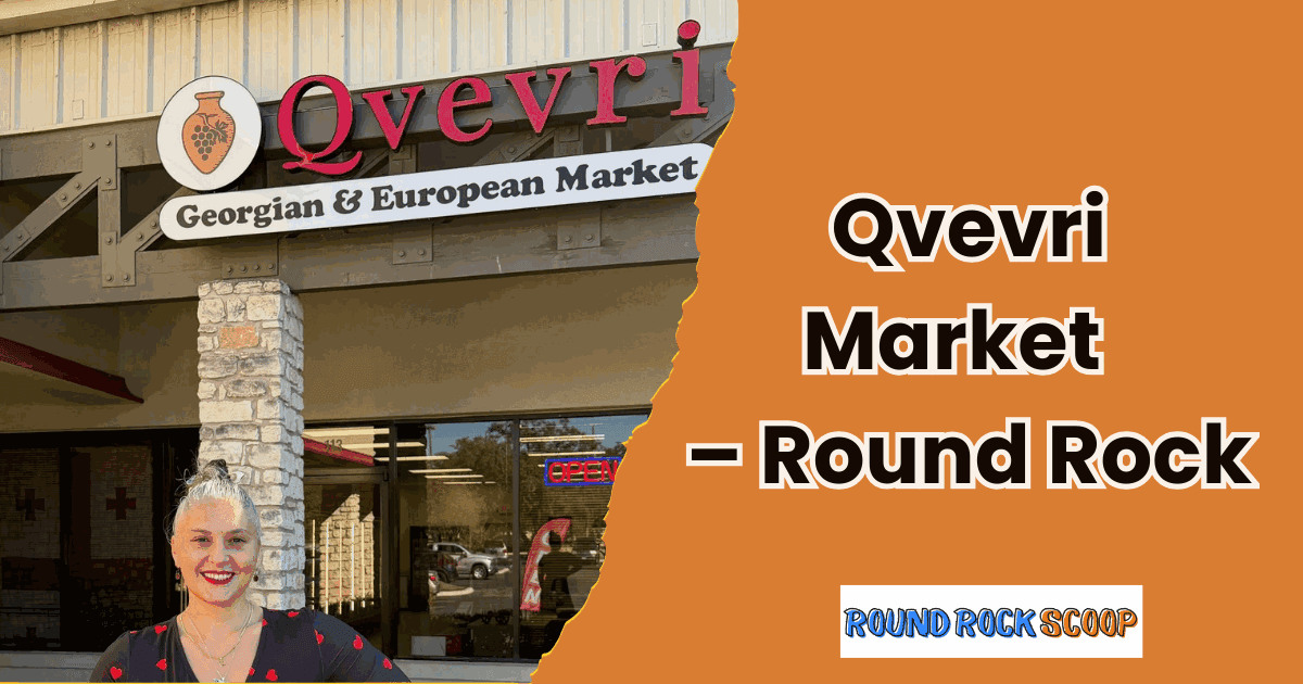 A taste of home in Round Rock – Qvevri Market — featured image