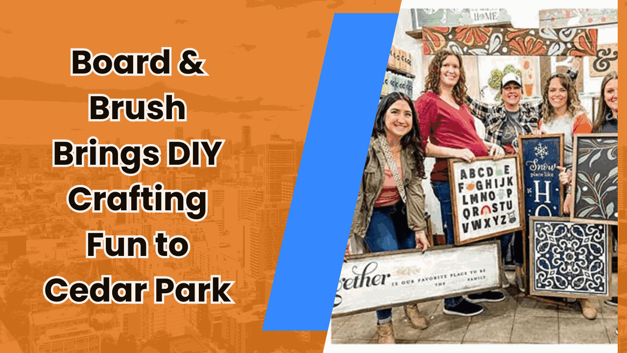 Board & Brush Brings DIY Crafting Fun to Cedar Park — featured image