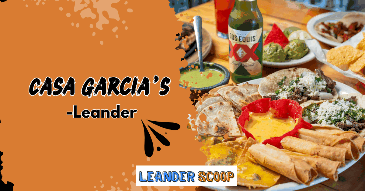 Casa Garcia’s – Leander’s Friendly Tex-Mex Fix — featured image