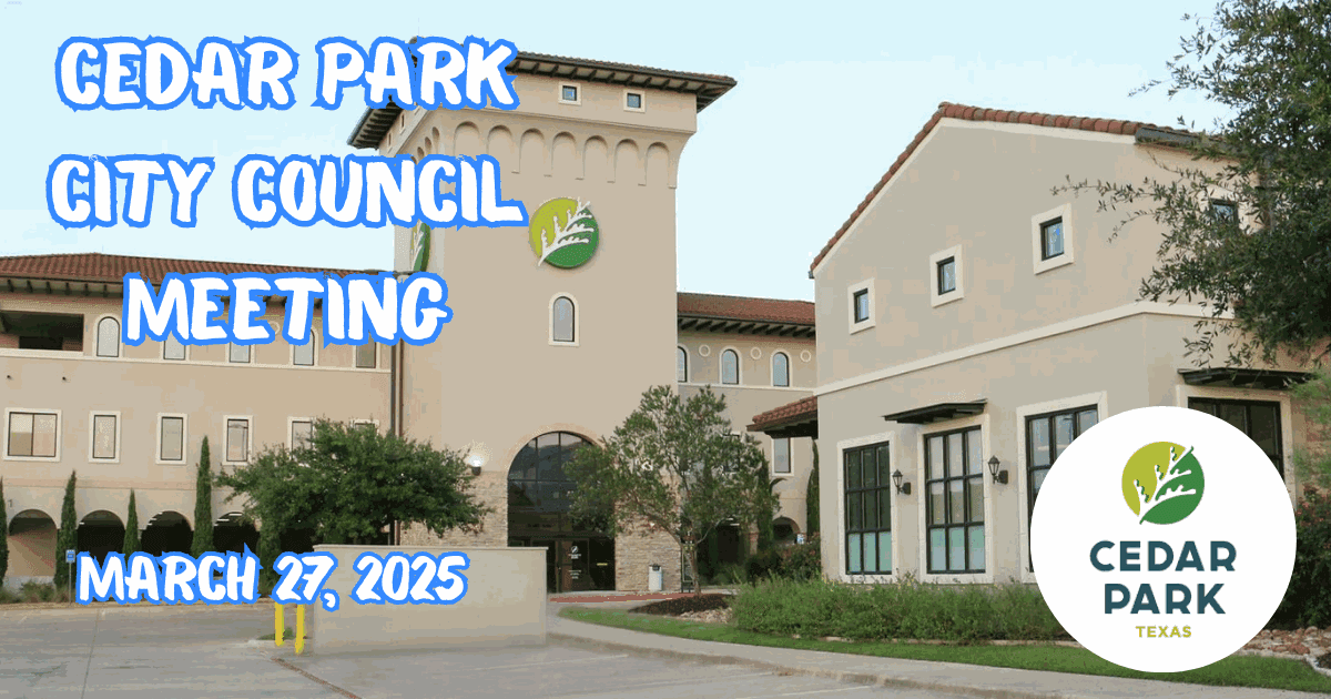 Cedar Park City Council Meeting Overview for 3/27/2025 — featured image