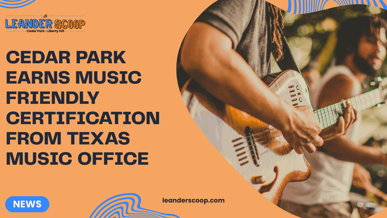 Cedar Park Earns Music Friendly Certification from Texas Music Office — featured image