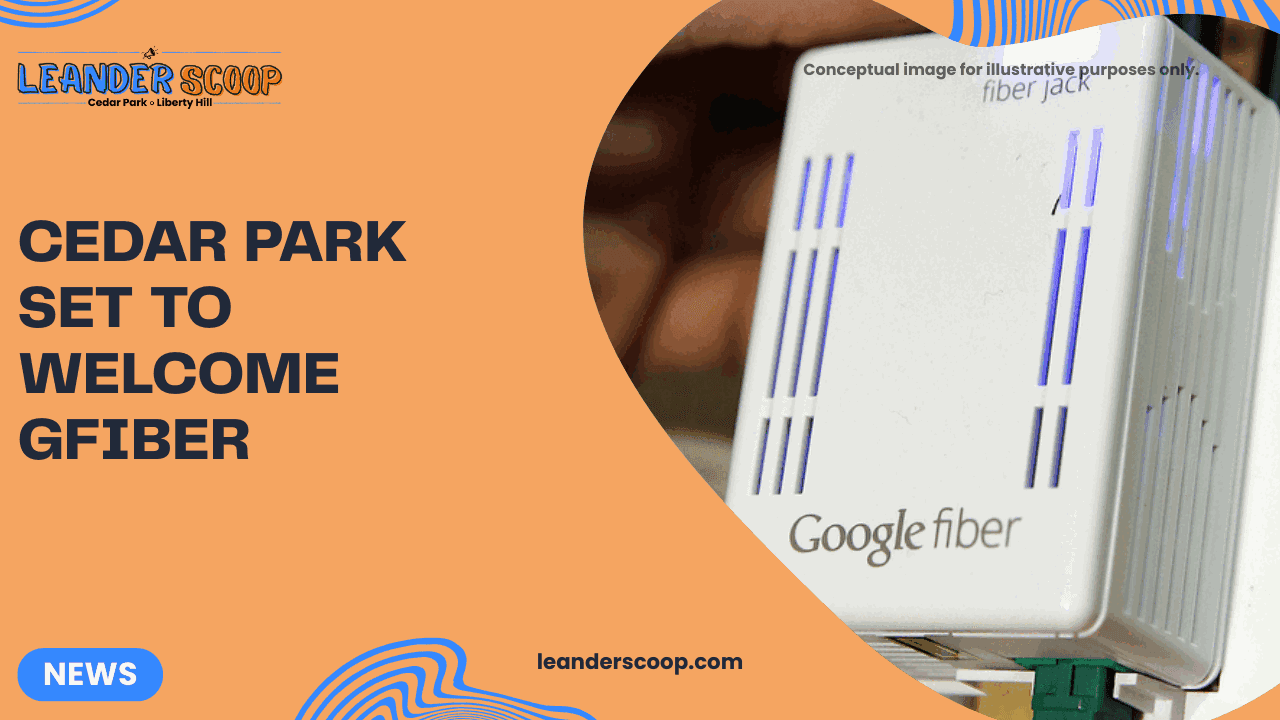 Cedar Park set to welcome GFiber — featured image