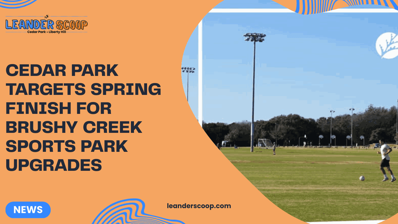 Cedar Park targets spring finish for Brushy Creek Sports Park upgrades — featured image