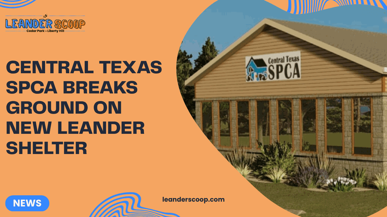 Central Texas SPCA Breaks Ground on New Leander Shelter — featured image