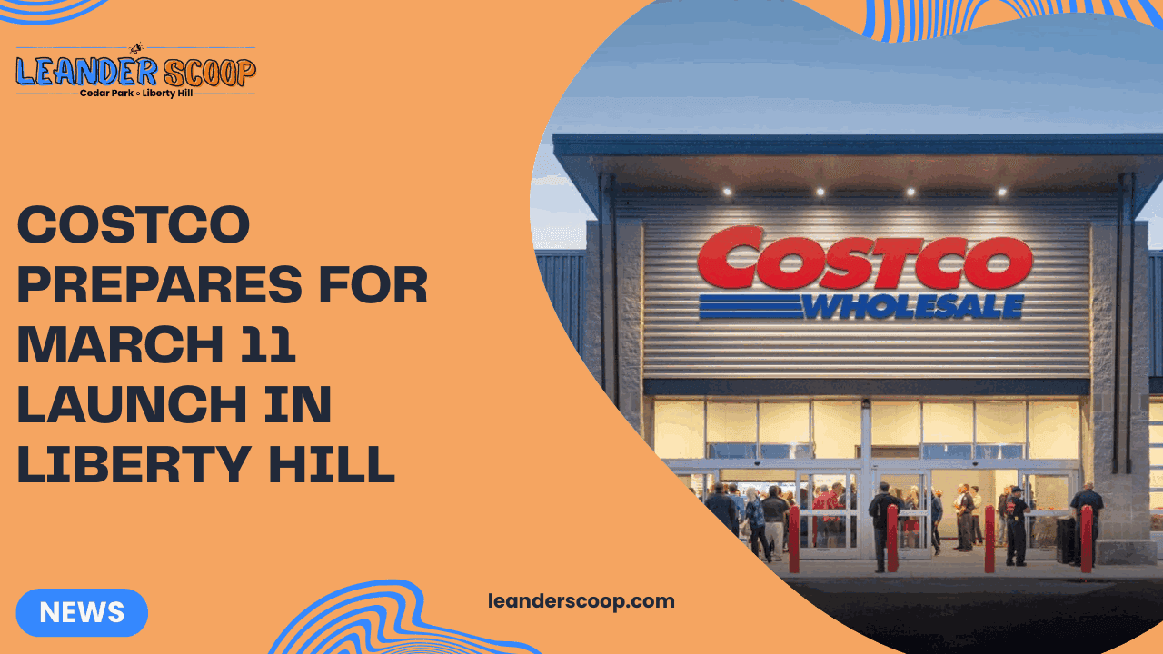 Costco Prepares for March 11 Launch in Liberty Hill — featured image