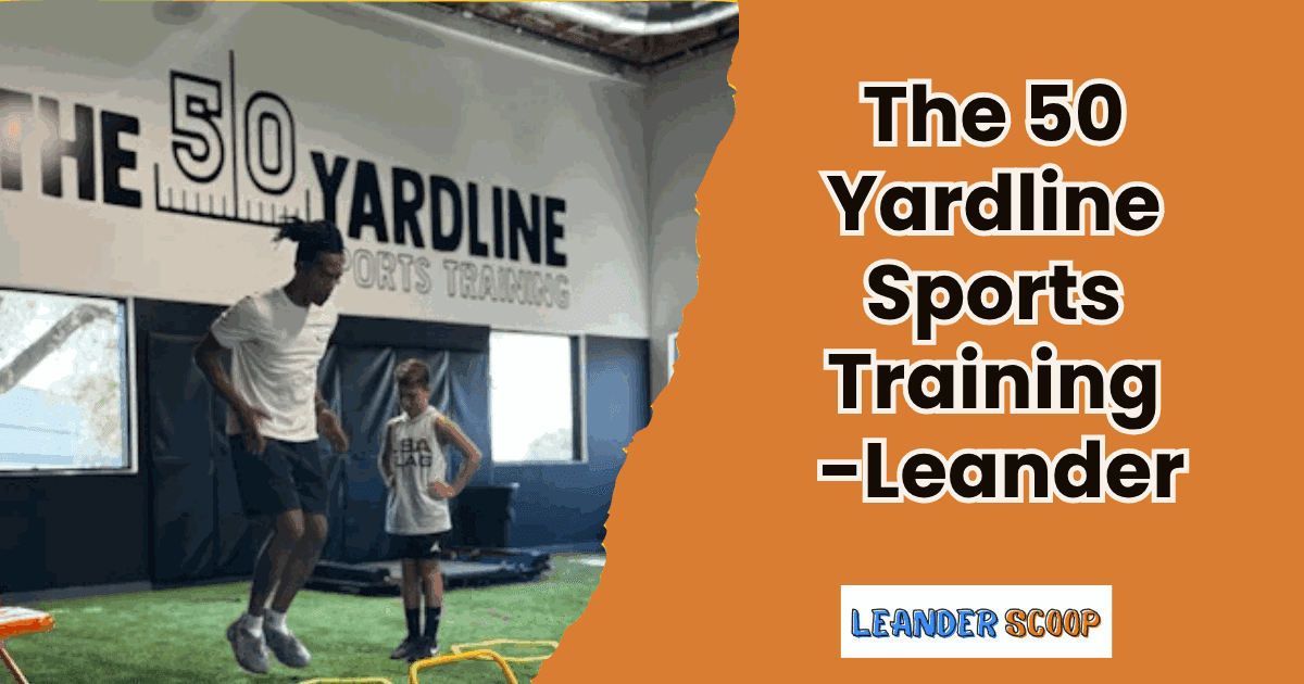 Elite youth sports training – The 50 Yardline, Leander — featured image