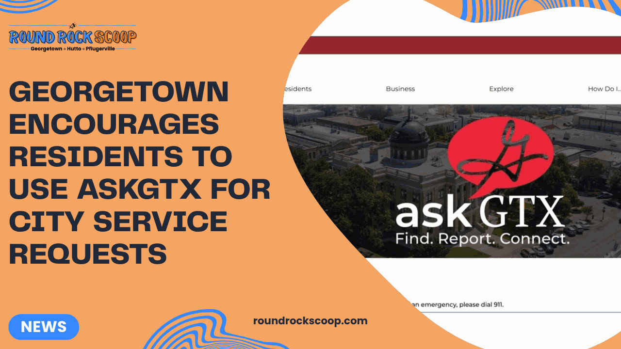 Georgetown encourages residents to use askGTX for city service requests — featured image