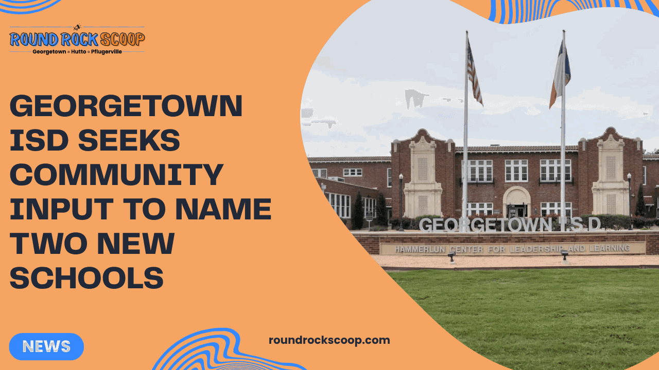 Georgetown ISD seeks community input to name two new schools — featured image