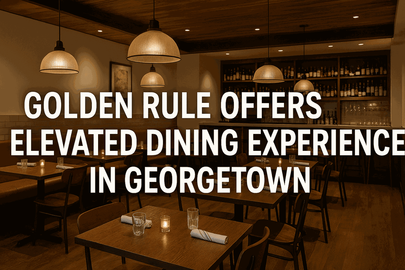 Golden Rule Offers Elevated Dining Experience in Georgetown — featured image