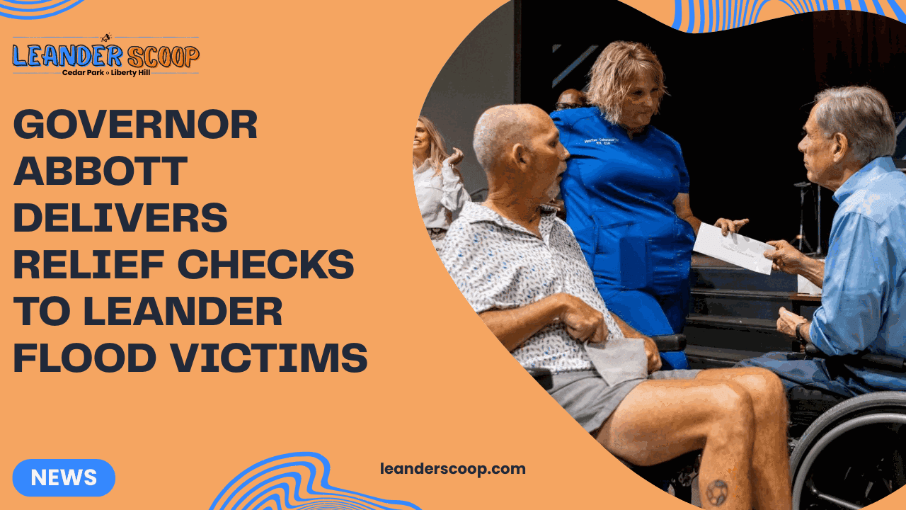 Governor Abbott delivers relief checks to Leander flood victims — featured image