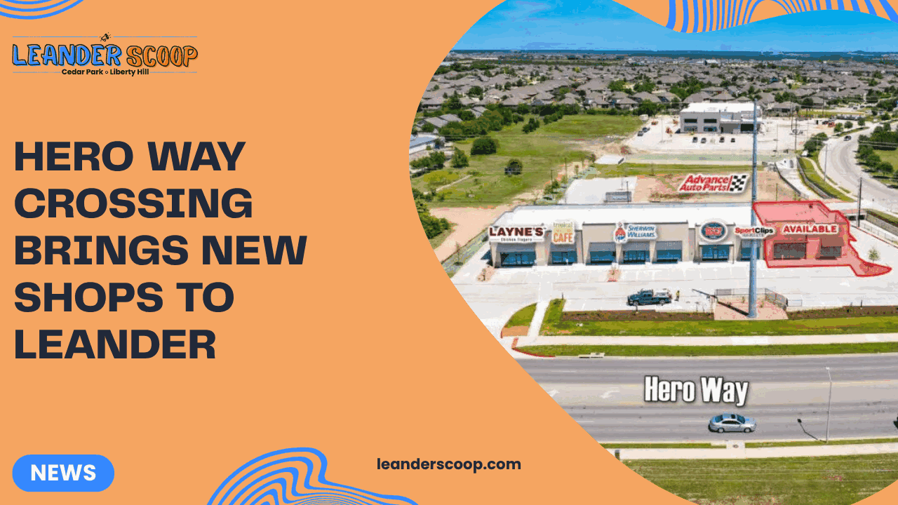 Hero Way Crossing Brings New Shops and Eateries to Leander — featured image