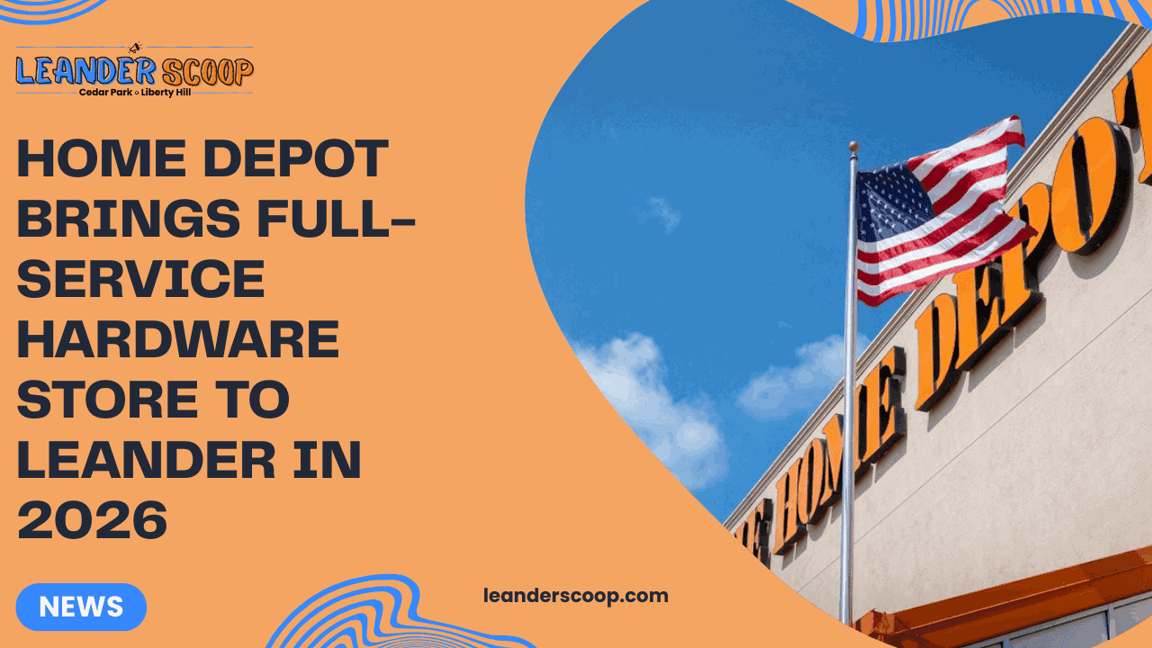 Home Depot Brings Full-Service Hardware Store to Leander in 2026 — featured image