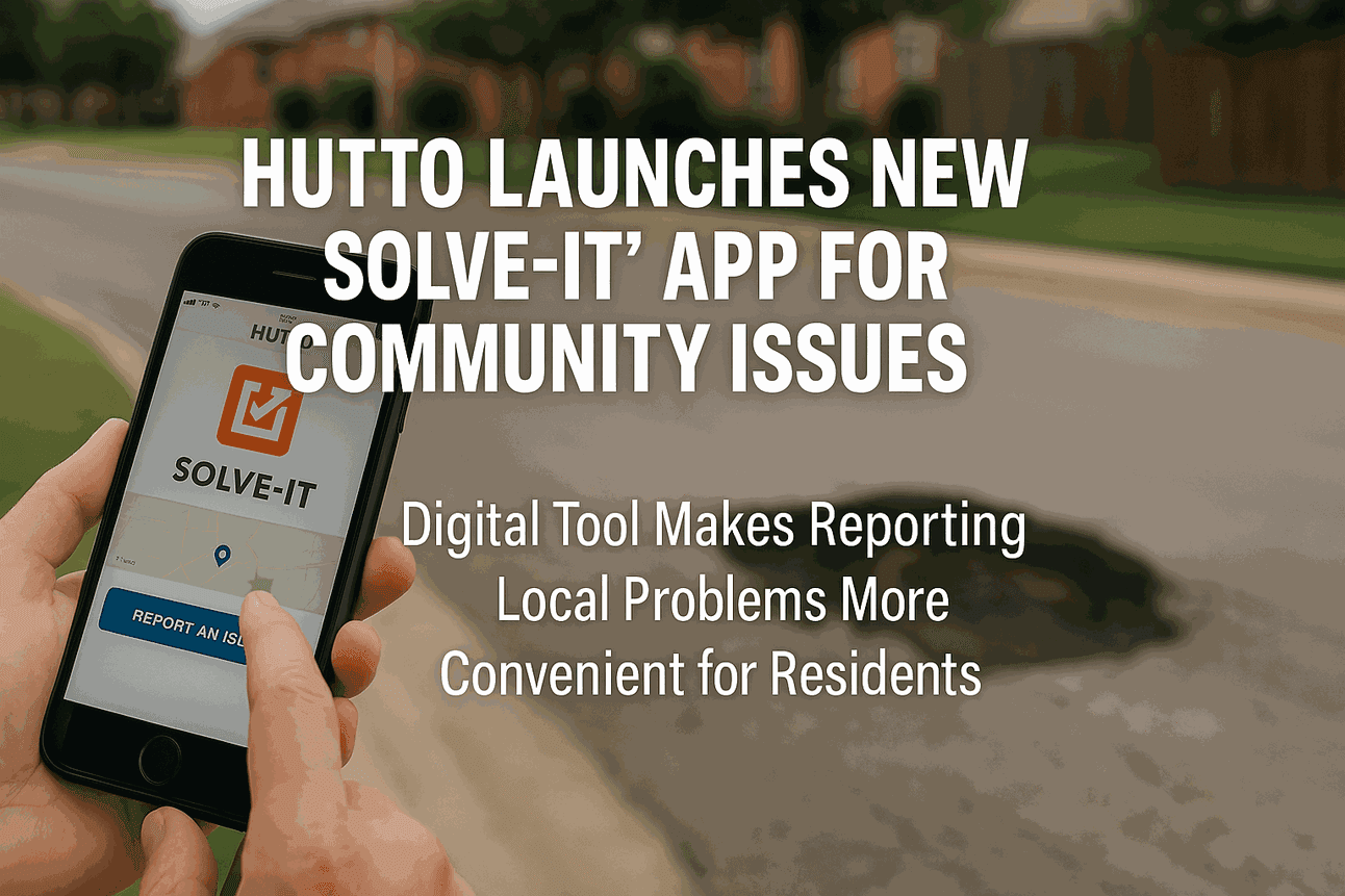 Hutto Launches New 'Solve-It' App for Community Issues — featured image