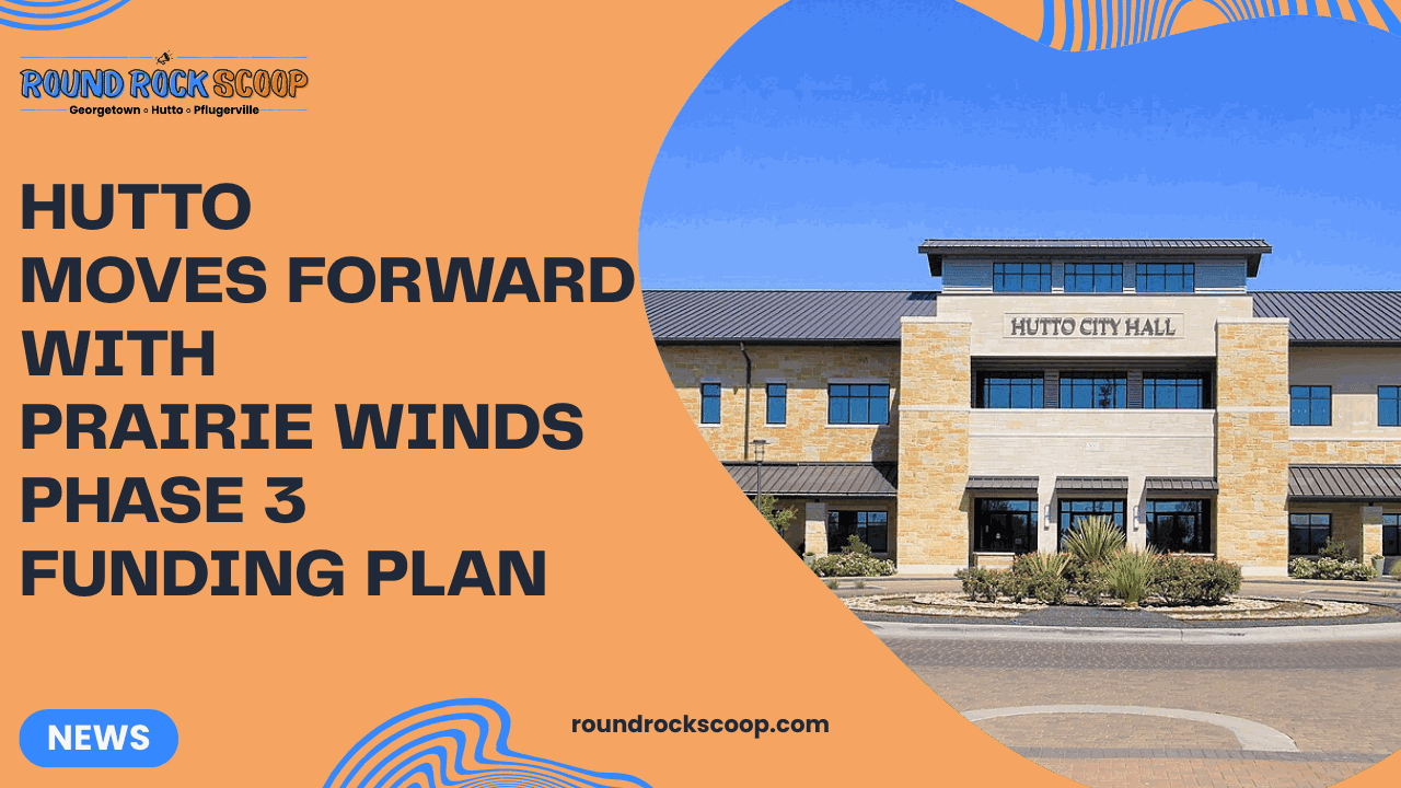 Hutto moves forward with Prairie Winds Phase 3 funding plan — featured image