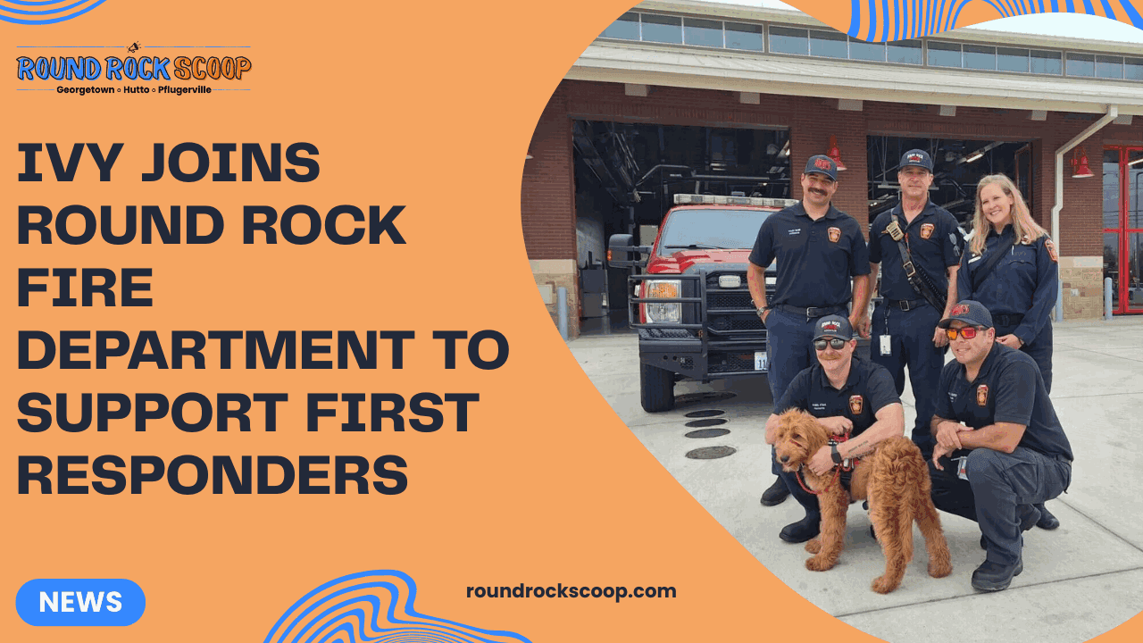 Ivy Joins Round Rock Fire Department to Support First Responders — featured image