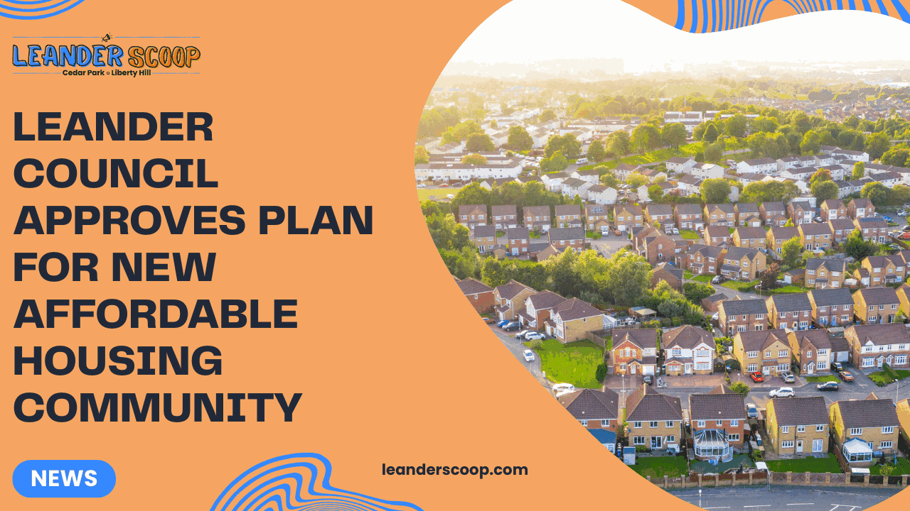 Leander Council approves plan for new affordable housing community — featured image