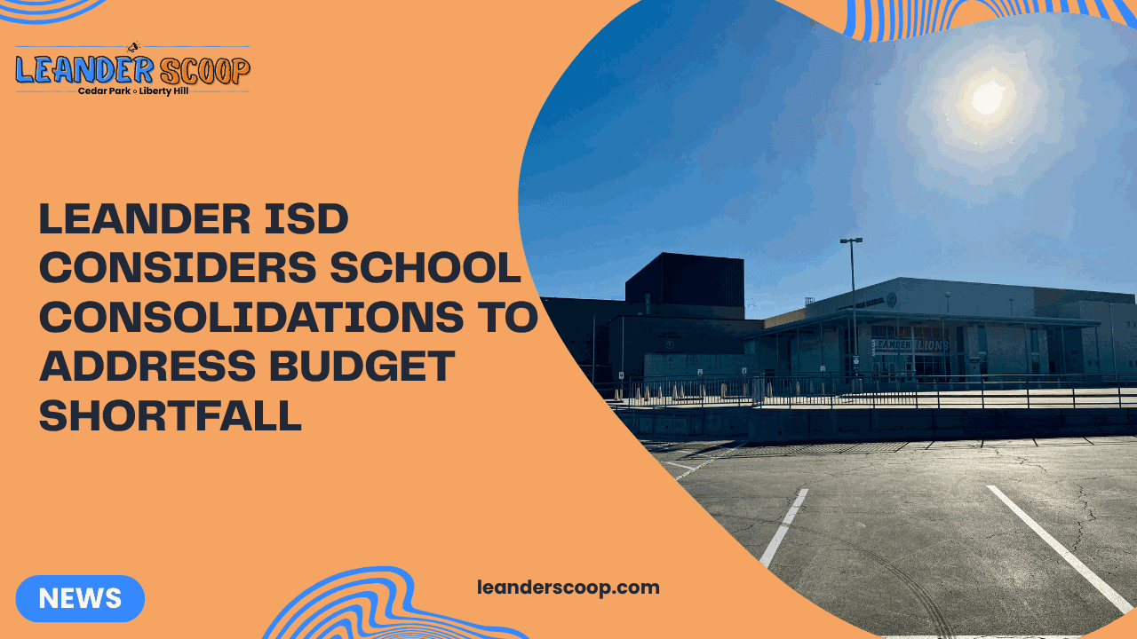 Leander ISD Considers School Consolidations to Address Budget Shortfall — featured image