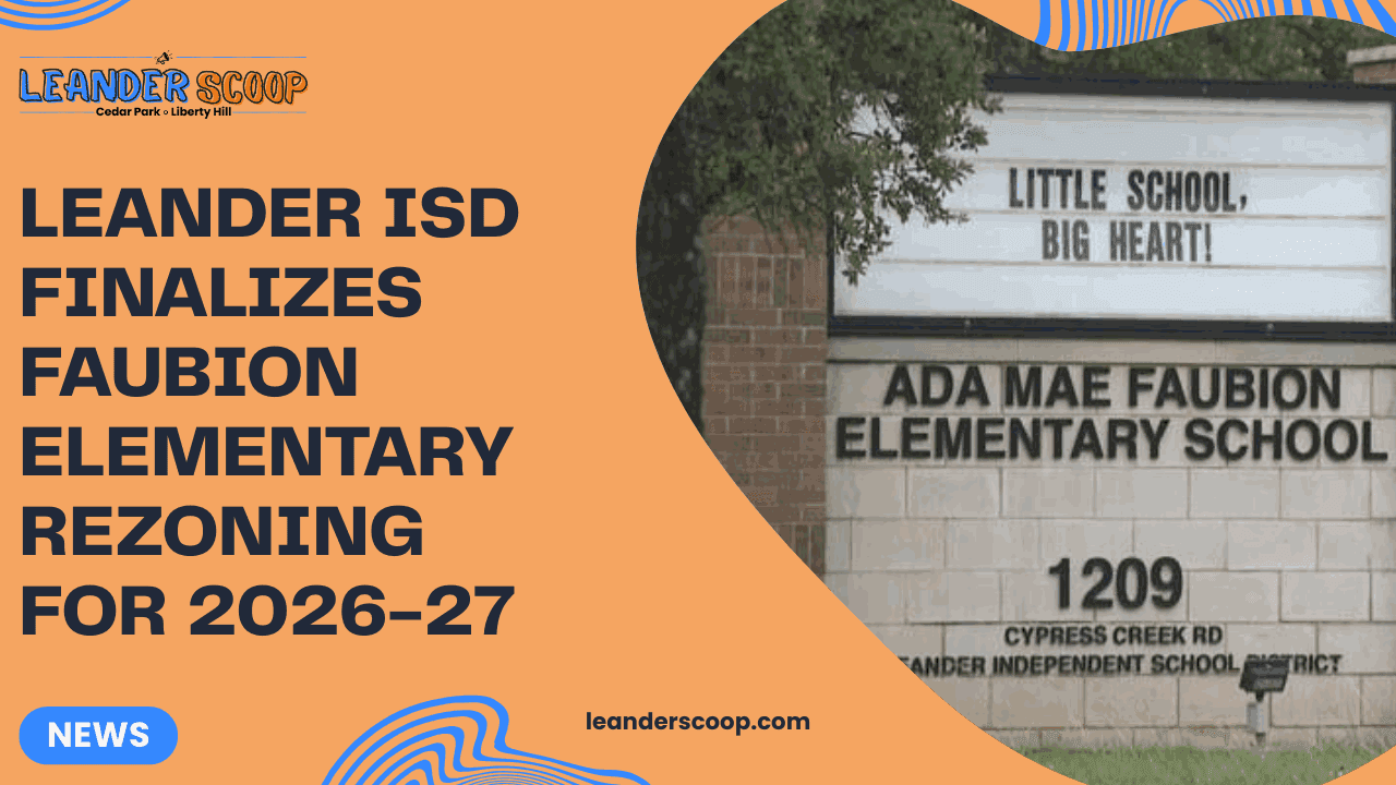 Leander ISD finalizes Faubion Elementary rezoning for 2026-27 — featured image