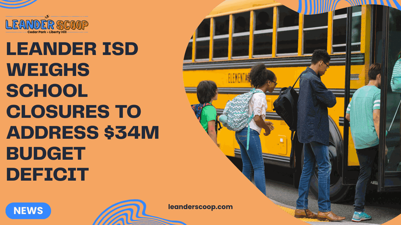 Leander ISD Weighs School Closures to Address $34M Budget Deficit — featured image