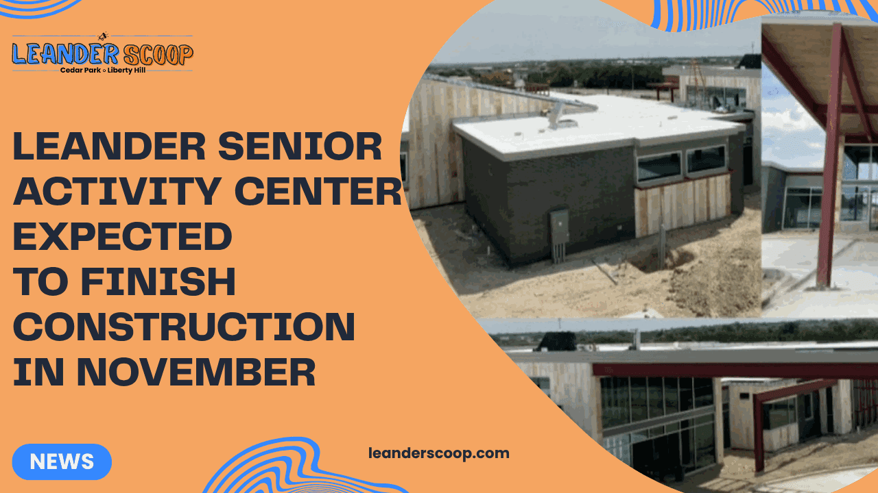 Leander Senior Activity Center expected to finish construction in November — featured image