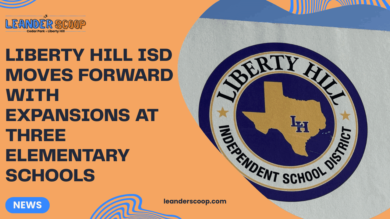 Liberty Hill ISD moves forward with expansions at three elementary schools — featured image