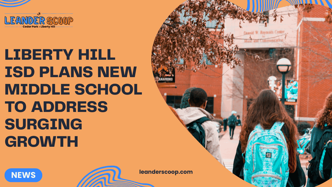 Liberty Hill ISD Plans New Middle School to Address Surging Growth — featured image