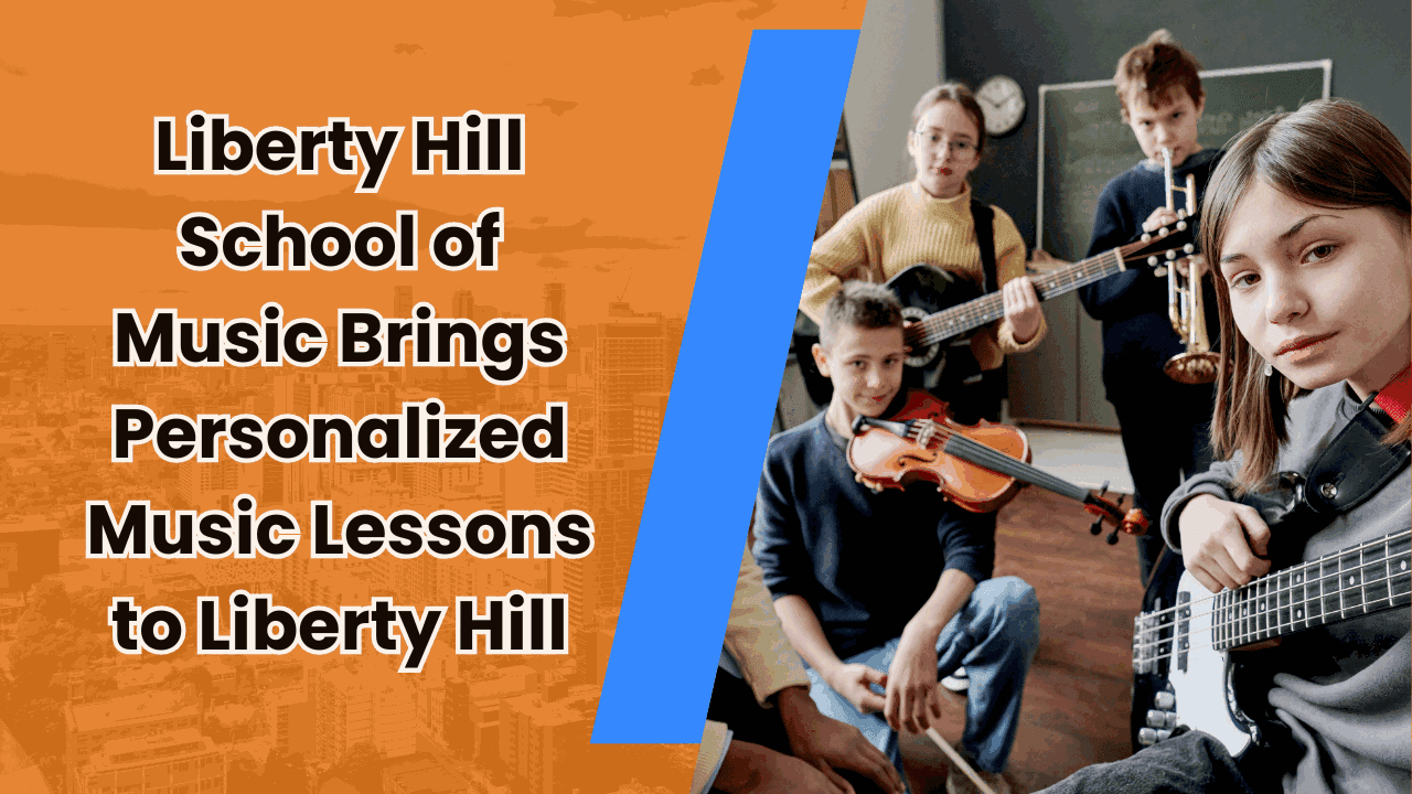 **Liberty Hill School of Music Brings Personalized Music Lessons to Liberty Hill — featured image