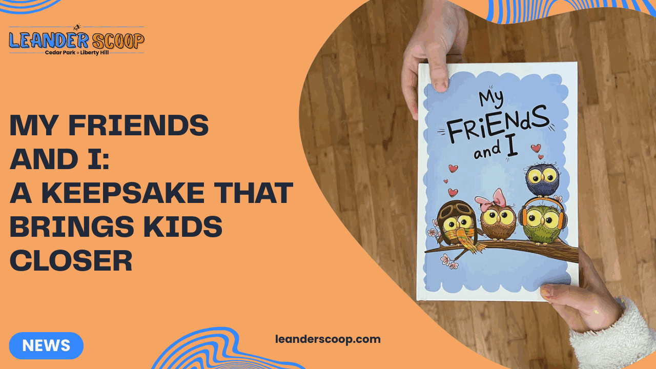 My Friends and I: A keepsake that brings kids closer — featured image