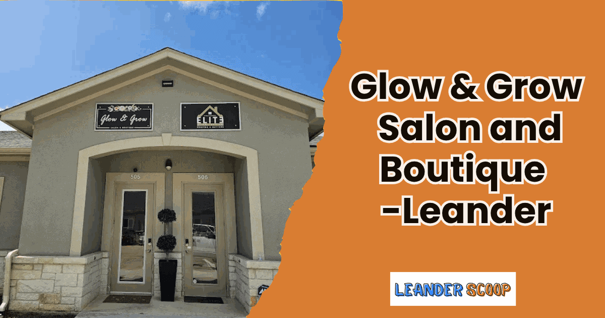 Fresh looks and friendly vibes – Glow & Grow Salon and Boutique, Leander — featured image