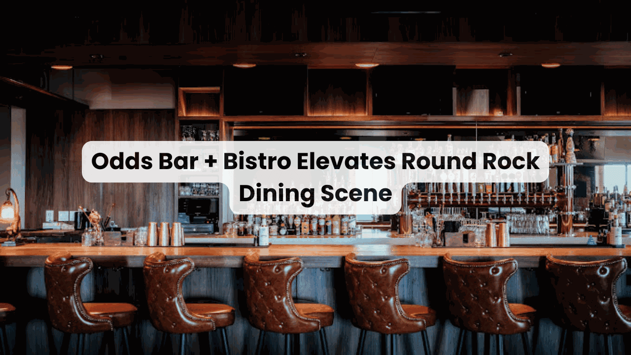 Odds Bar + Bistro Elevates Round Rock Dining Scene — featured image
