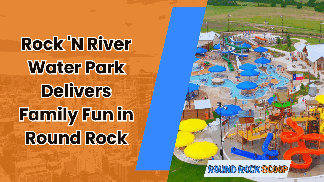 Rock 'N River Water Park Delivers Family Fun in Round Rock — featured image