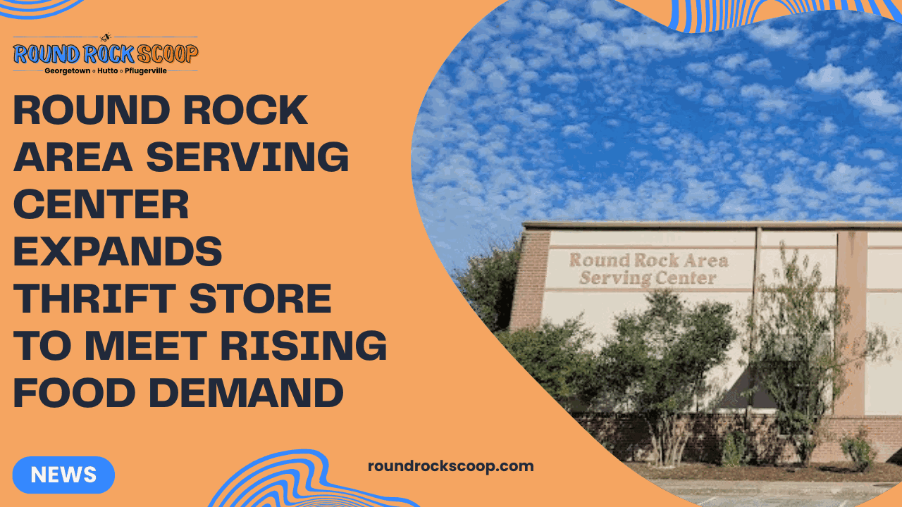 Round Rock Area Serving Center expands thrift store to meet rising food demand — featured image