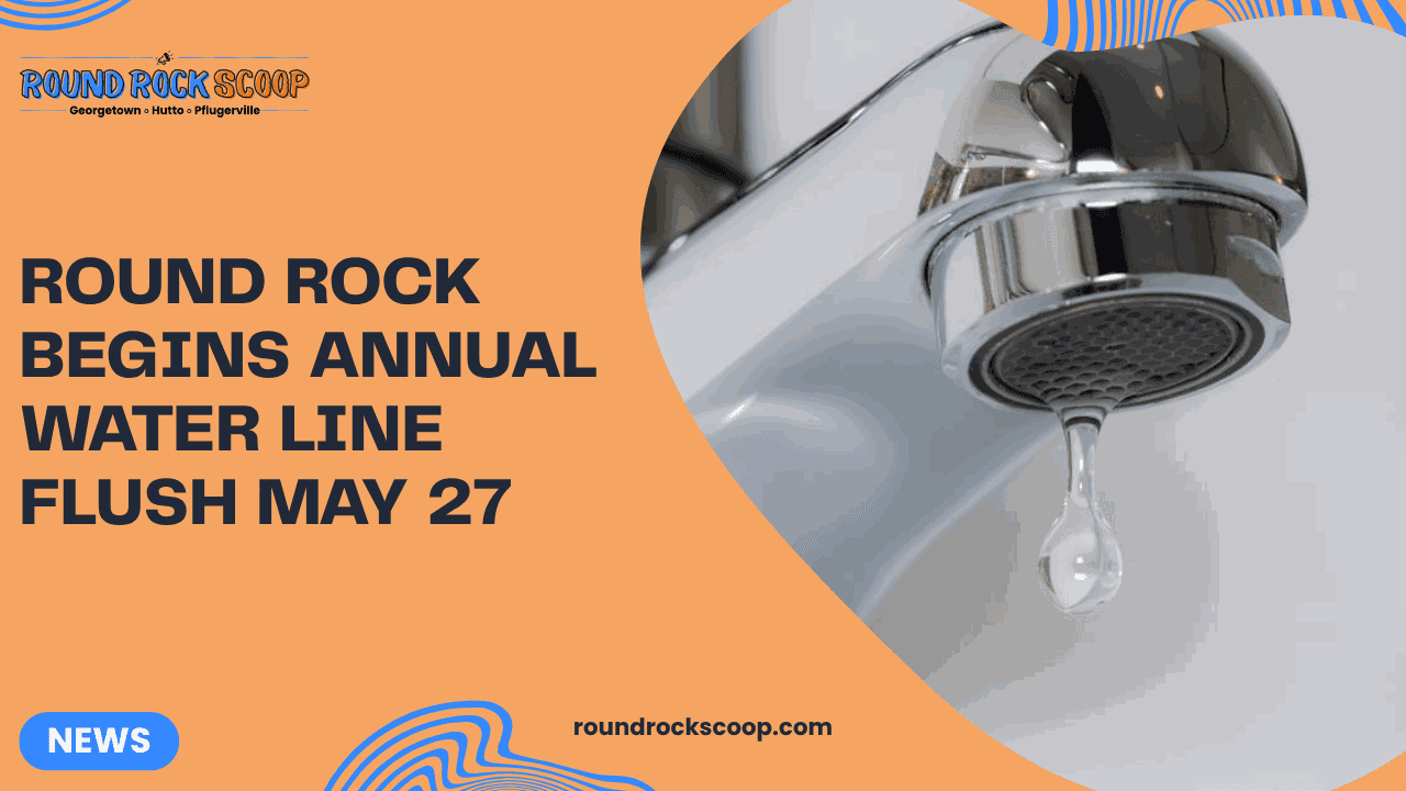 Round Rock Begins Annual Water Line Flush May 27 — featured image