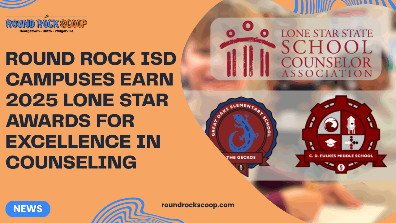 Round Rock ISD campuses earn 2025 Lone Star Awards for excellence in counseling — featured image