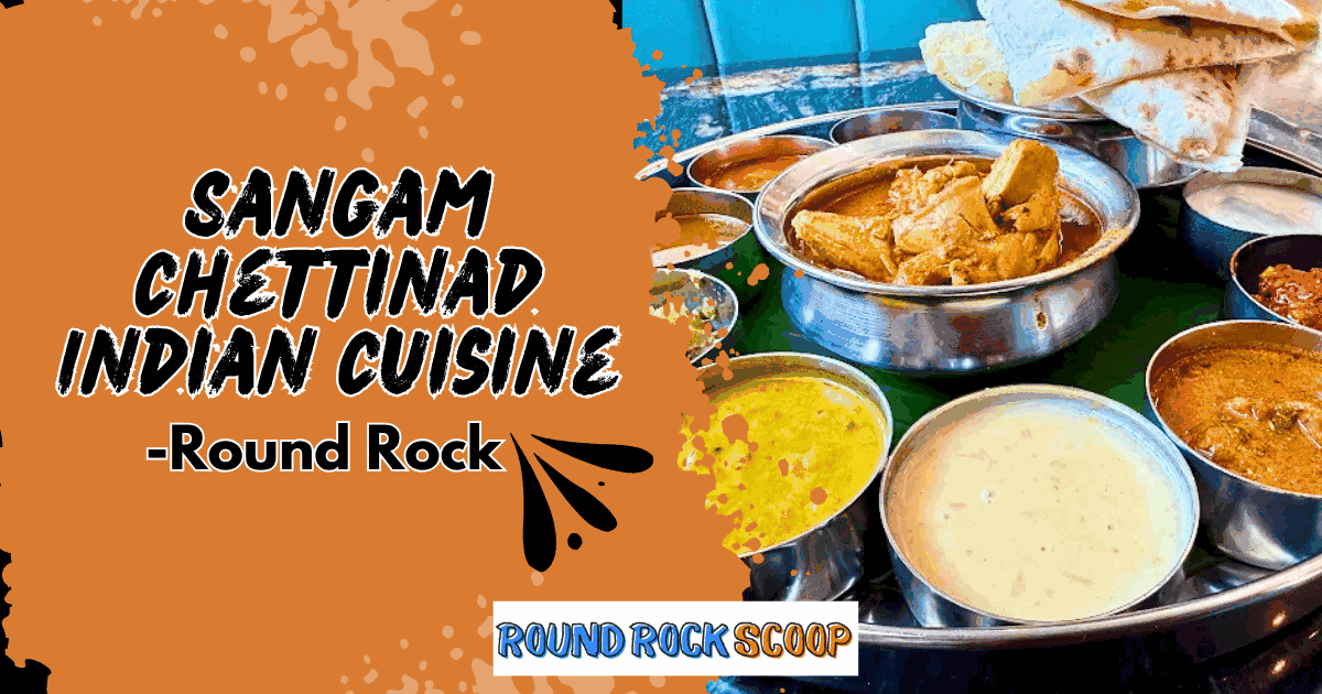 Sangam Chettinad Indian Cuisine in Round Rock: bold flavors, warm welcome — featured image