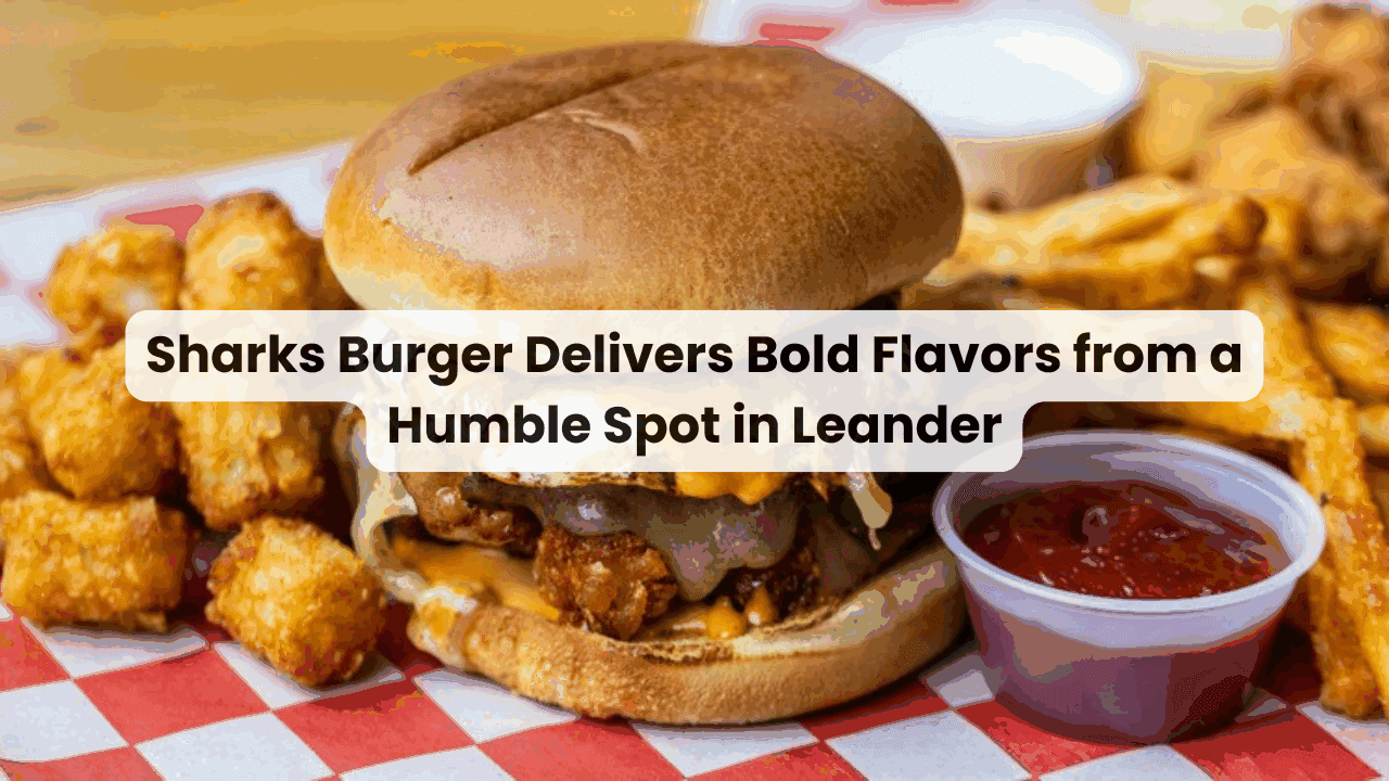 Sharks Burger Delivers Bold Flavors from a Humble Spot in Leander — featured image