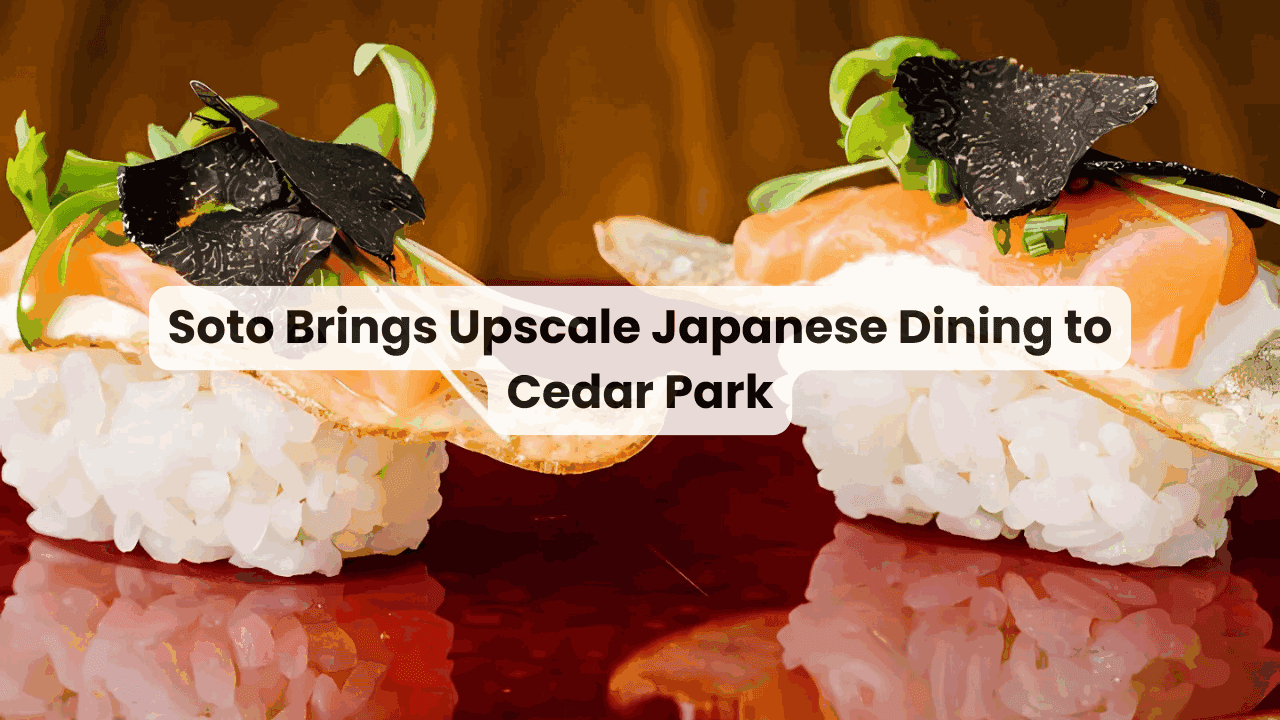 Soto Brings Upscale Japanese Dining to Cedar Park — featured image