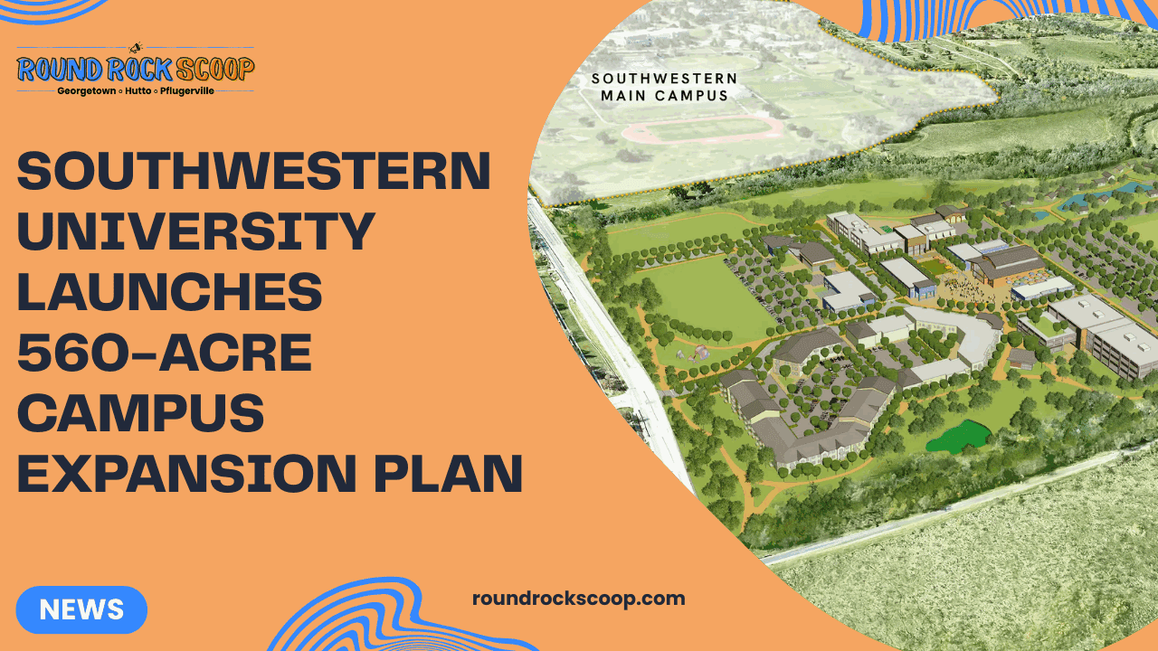 Southwestern University launches 560-acre campus expansion plan — featured image