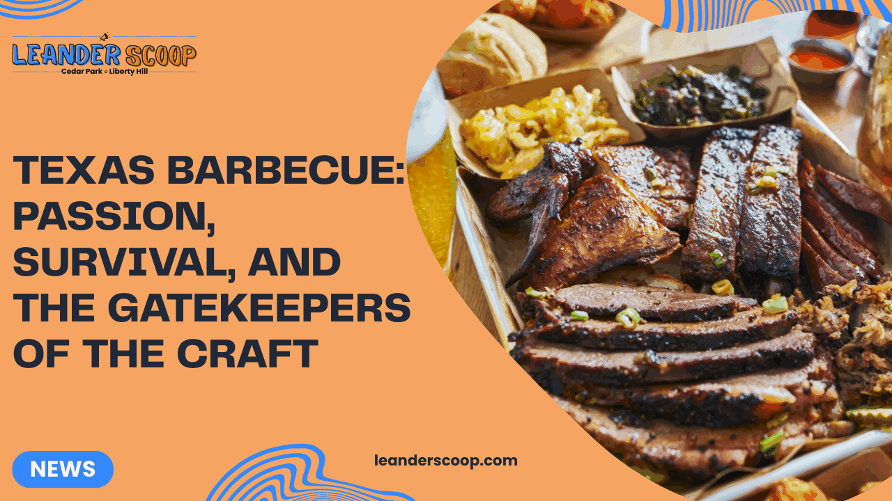 Texas barbecue: passion, survival, and the gatekeepers of the craft — featured image