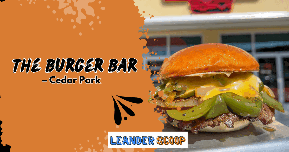 The Burger Bar – Cedar Park’s New Smash Burger Spot — featured image