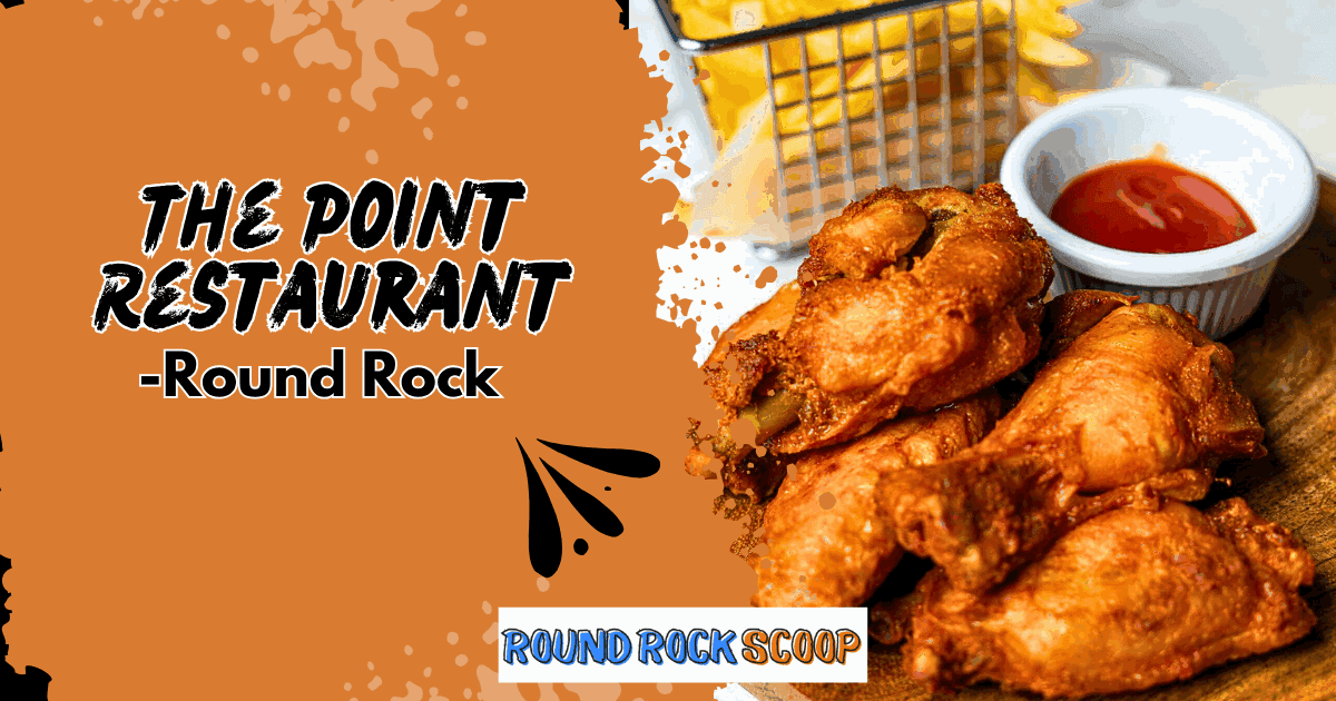 The Point Restaurant in Round Rock: good eats, great energy — featured image