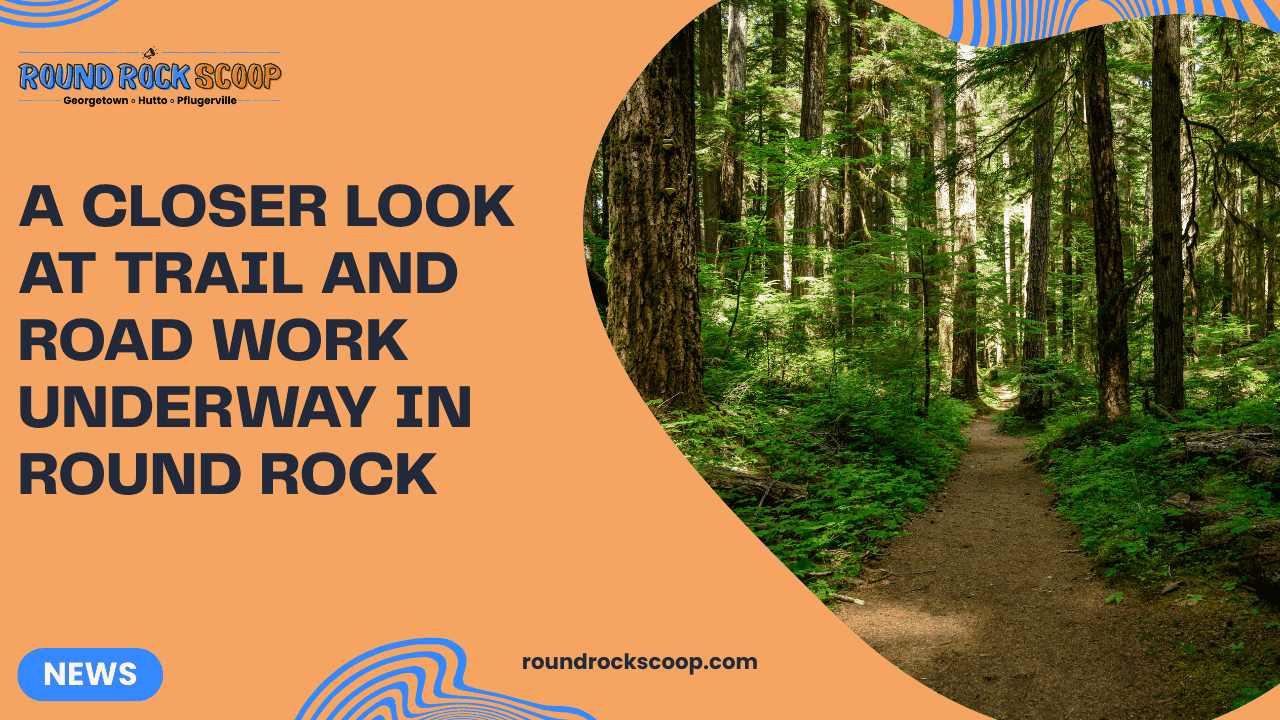 Trail and road projects shaping Round Rock — featured image
