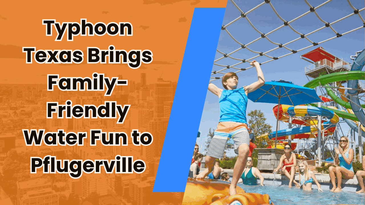 Typhoon Texas Brings Family-Friendly Water Fun to Pflugerville — featured image