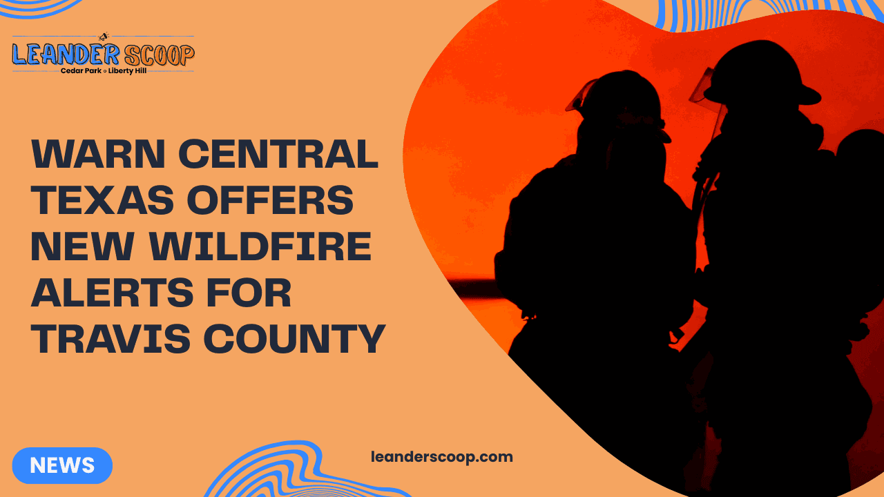 Warn Central Texas Offers New Wildfire Alerts for Travis County — featured image