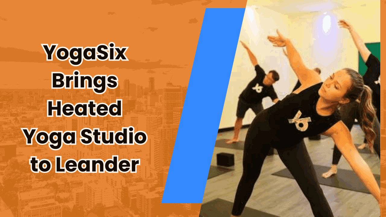 YogaSix Brings Heated Yoga Studio to Leander — featured image