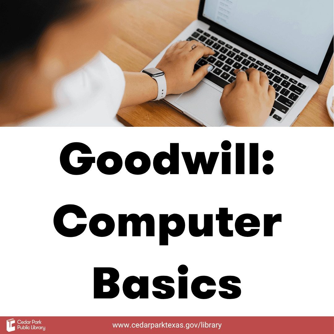 Goodwill: Computer Basics Class (18+ years) - Registration Required