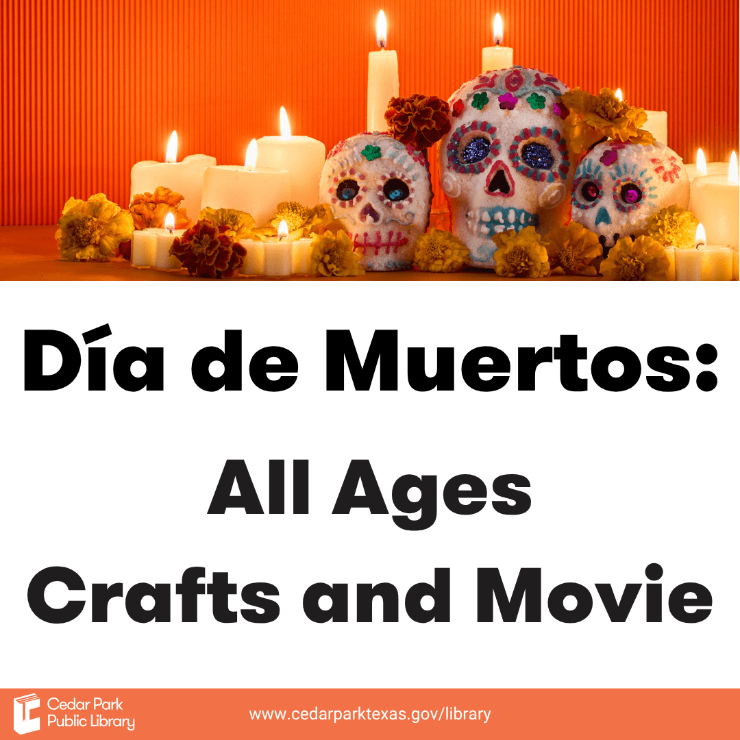 Día de Muertos: Crafts and Movie (all ages)