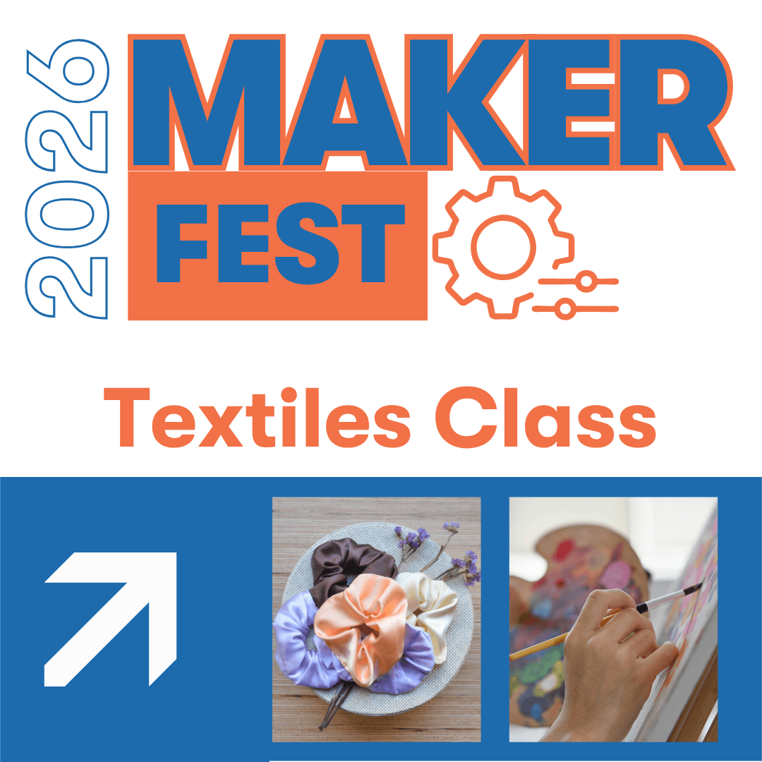 Maker Fest: Textiles Class (5+ years) - No Card Required