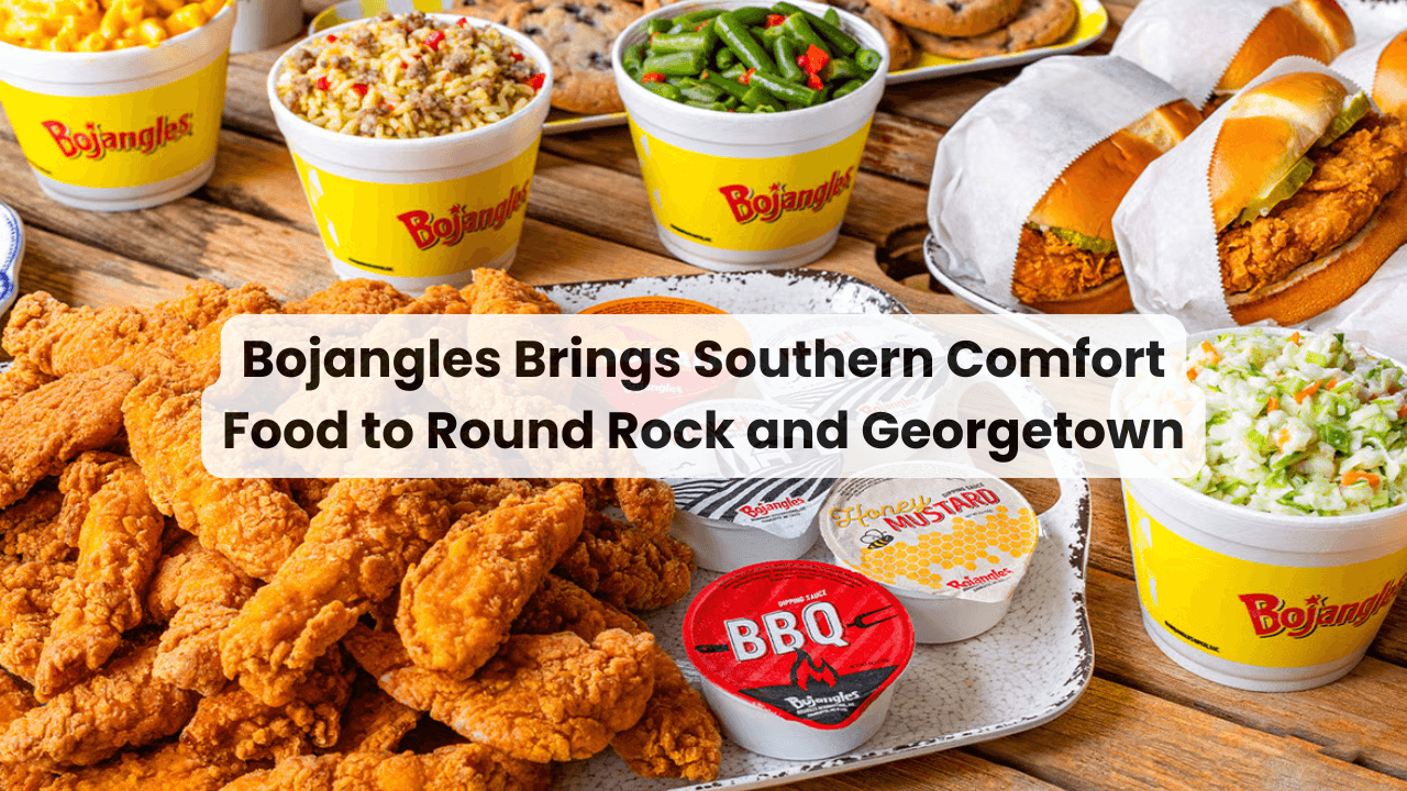 Bojangles Brings Southern Comfort Food to Round Rock and Georgetown